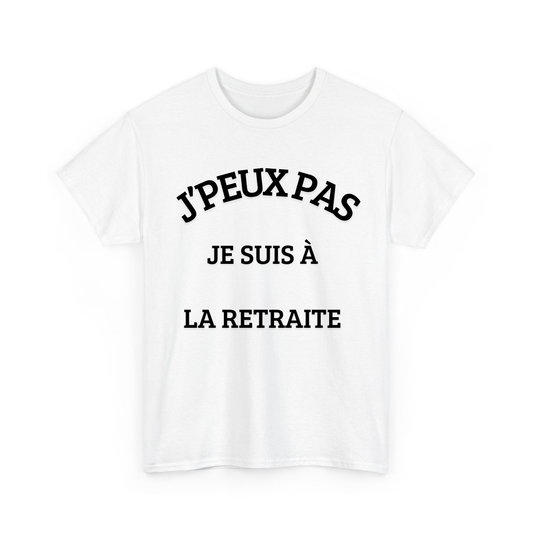 J’peux pas je suis à la retraite