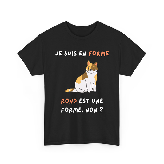 Je suis en forme, rond est une forme, non ?