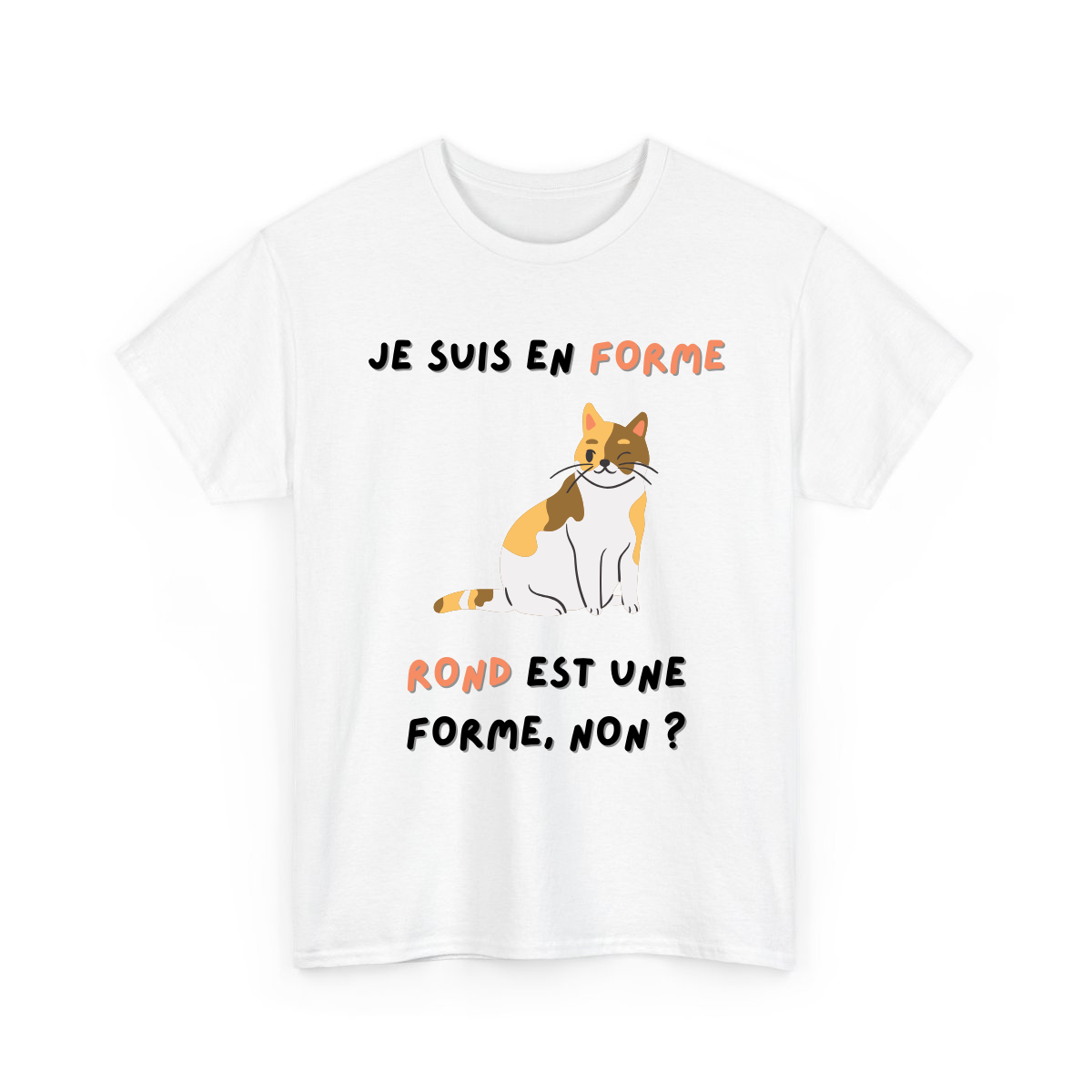 Je suis en forme, rond est une forme, non ?