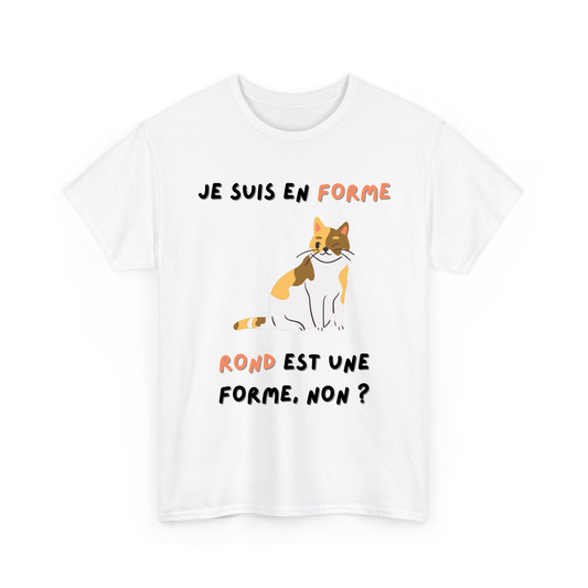 Je suis en forme, rond est une forme, non ?