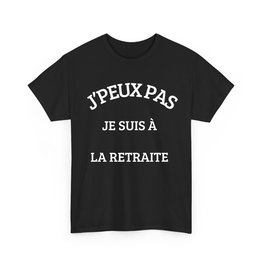 J’peux pas je suis à la retraite