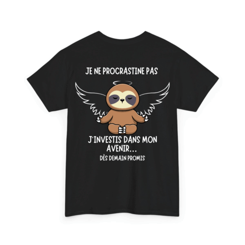 Je ne procrastine pas, j'investis dans mon avenir - TextileRire