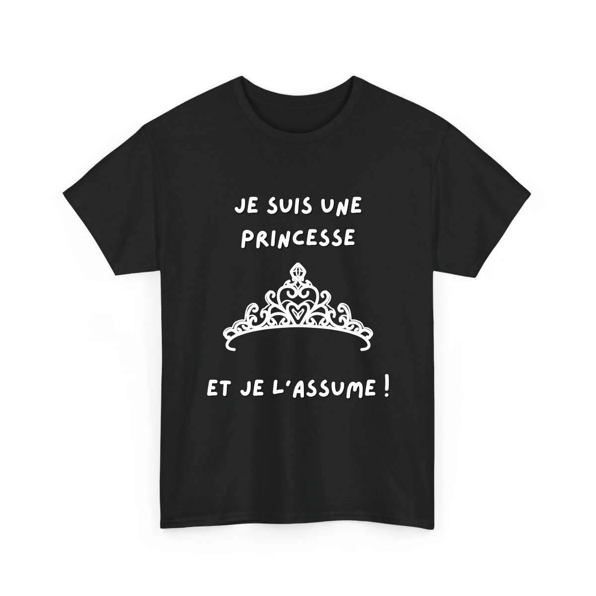 Je suis une princesse et je l’assume - T-shirt humoristique TextileRire