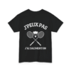 J'peux pas j'ai badminton 1 - TextileRire