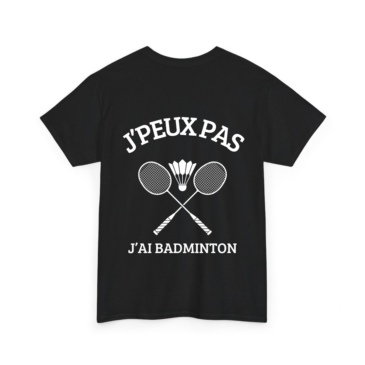J'peux pas j'ai badminton #1 - T-shirt humoristique TextileRire