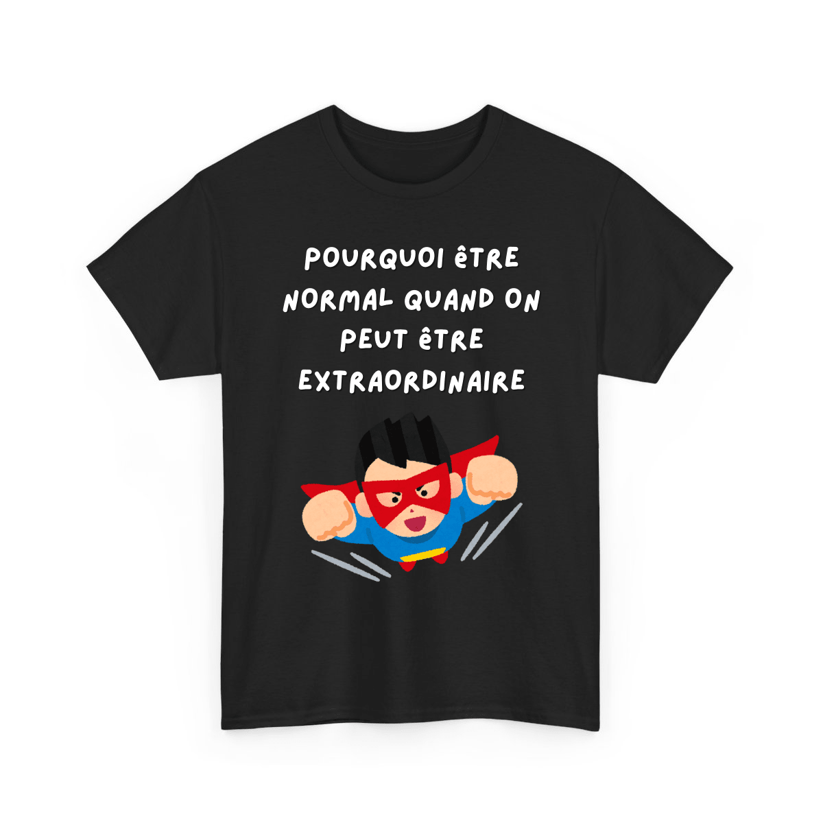 Pourquoi être normal quand on peut être extraordinaire - TextileRire