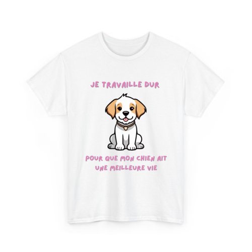 Alternative view of Je travaille dur pour que mon chien ait une meilleure vie