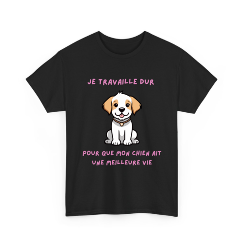 Je travaille dur pour que mon chien ait une meilleure vie
