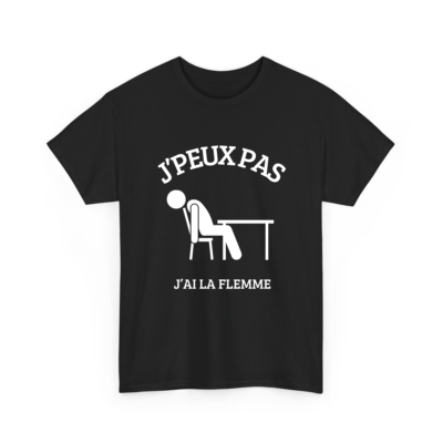 J’peux pas j’ai la flemme - T-shirt humoristique TextileRire